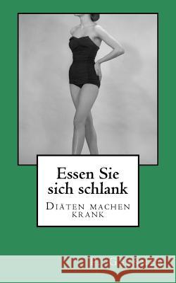 Essen Sie sich schlank: Diäten machen krank Gener, P. 9781496169167 Createspace - książka