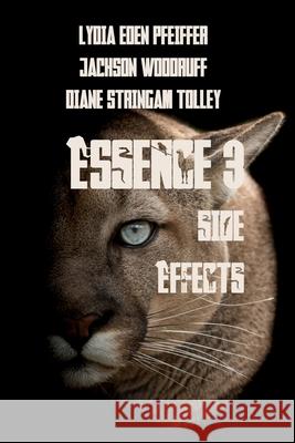 Essence 3: Side Effects Lydia Eden Pfeiffer, Jackson Woodruff, Diane Stringam Tolley 9798507284504 Independently Published - książka