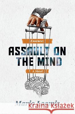 Essence: Assault on the Mind Mario G. Loomi 9780997074222 Clear Water Publishing - książka