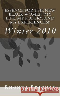 Essence For The New Black Women 'My Life, My Poetry, and My Experiences!': Winter 2010 Brignac, Rhonda 9781451542813 Createspace - książka