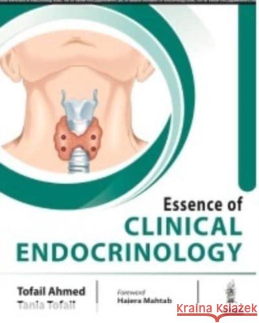 Essence of Clinical Endocrinology Tania Tofail 9789356964396 Jaypee Brothers Medical Publishers - książka