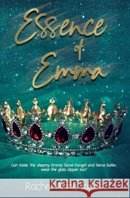 Essence of Emma Rachel Anne Jones   9798886530476 Fire & Ice Young Adult Books - książka
