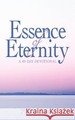 Essence of Eternity: A 40-Day Devotional Sutton, Mavis 9781467896467 Authorhouse - książka