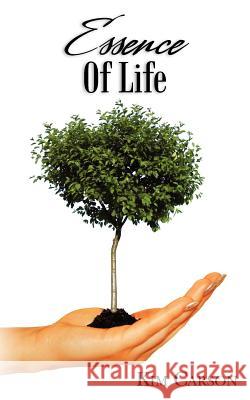 Essence Of Life: A Compilation Of Inspiration, Story And Poem Carson, Kim 9780965963619 Carsonweil Publishers - książka
