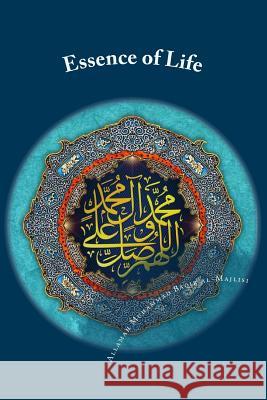 Essence of Life: Ain al-Hayat Al-Majlisi, Allamah Muhammad Baqir 9781507713877 Createspace Independent Publishing Platform - książka