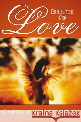 Essence Of Love Carol Louise Taylor 9781425944902 Authorhouse - książka