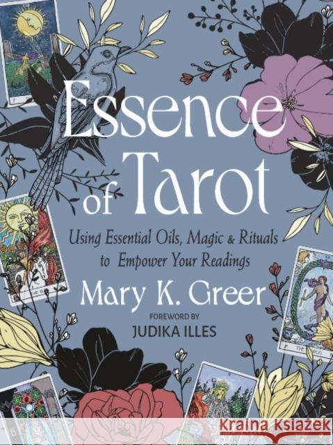 Essence of Tarot: Using Essential Oils, Magic, and Rituals to Empower Your Readings  9781578638529 Red Wheel/Weiser - książka