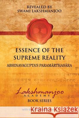 Essence of the Supreme Reality: Abhinavagupta's Paramarthasara Swami Lakshmanjoo John Hughes 9781548540012 Createspace Independent Publishing Platform - książka