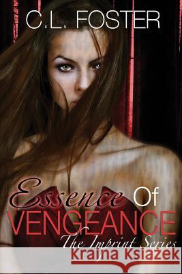 Essence of Vengeance C. L. Foster 9781940634906 Green Feather Publications - książka