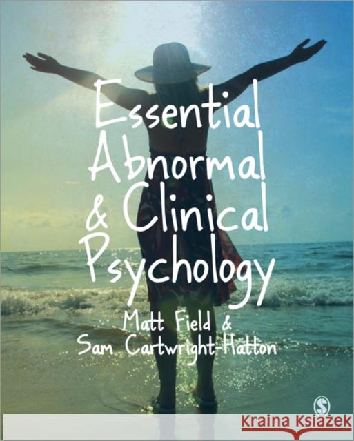 Essential Abnormal and Clinical Psychology Andy Field Matt Field Sam Cartwright-Hatton 9780761941880 Sage Publications Ltd - książka