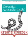 Essential ActionScript 3.0: ActionScript 3.0 Programming Fundamentals Moock, Colin 9780596526948 Adobe Developer Library