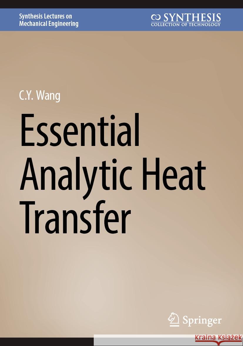 Essential Analytic Heat Transfer C. Y. Wang 9783031590863 Springer - książka