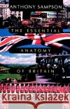 Essential Anatomy of Britain: Democracy in Crisis Anthony Sampson Sampson 9780156290586 Harvest/HBJ Book