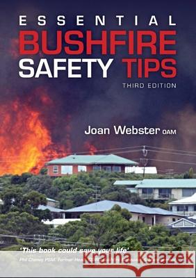 Essential Bushfire Safety Tips Webster Oam, Joan 9780648344278 Melliodora Publishing - książka