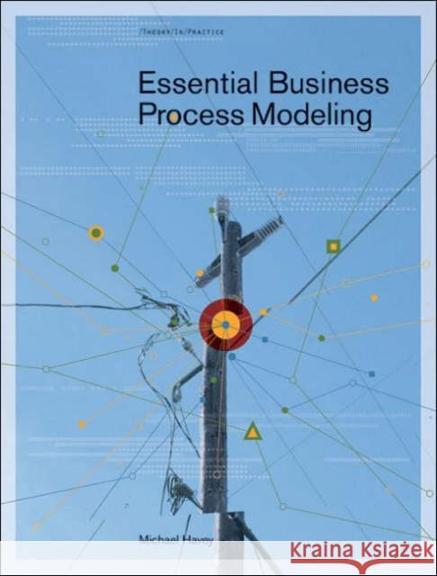 Essential Business Process Modeling Michael Havey 9780596008437 O'Reilly Media - książka