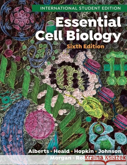 Essential Cell Biology Bruce Alberts (University of California, Rebecca Heald (University of California, Karen Hopkin (Science writer) 9781324033394 WW Norton & Co - książka