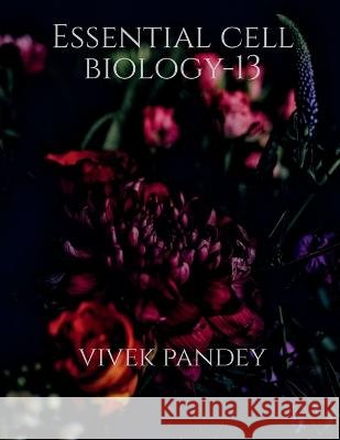 Essential cell biology-13(color) Vivek Pandey 9781648692093 Notion Press - książka