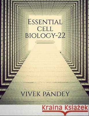 Essential cell biology-22(color) Vivek Pandey 9781648695063 Notion Press - książka