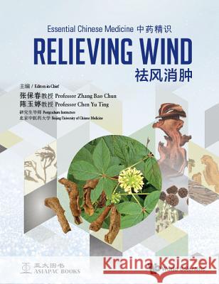 Essential Chinese Medicine - Volume 4: Relieving Wind Bao Chun Zhang Yu Ting Chen 9789813239159 Wspc/Ecnup - książka