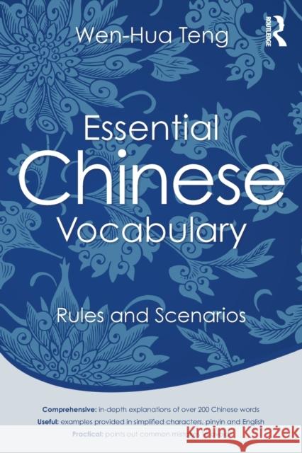 Essential Chinese Vocabulary: Rules and Scenarios: Rules and Scenarios Teng, Wen-Hua 9780415745406 Routledge - książka