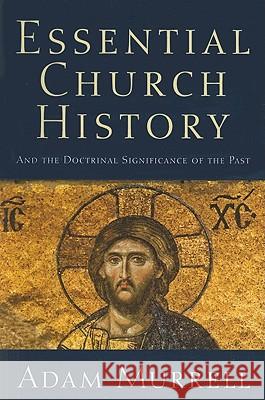 Essential Church History Adam Murrell 9781610970778 Wipf & Stock Publishers - książka