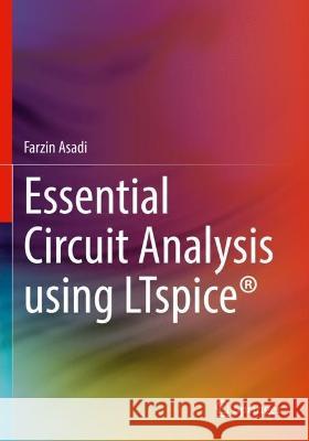 Essential Circuit Analysis using LTspice® Farzin Asadi 9783031098550 Springer International Publishing - książka