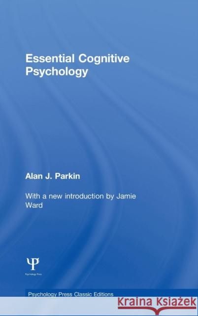 Essential Cognitive Psychology (Classic Edition) Alan J. Parkin 9781848722460 Psychology Press - książka