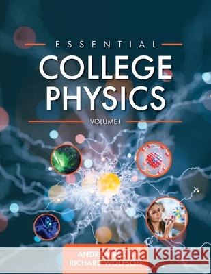 Essential College Physics Volume I Andrew Rex Richard Wolfson 9781516548330 Cognella Academic Publishing - książka