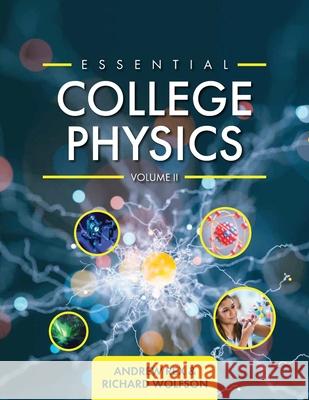 Essential College Physics Volume II Andrew Rex Richard Wolfson 9781516548354 Cognella Academic Publishing - książka