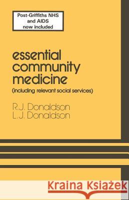 Essential Community Medicine: (Including Relevant Social Services) Donaldson, R. J. 9789401162517 Springer - książka