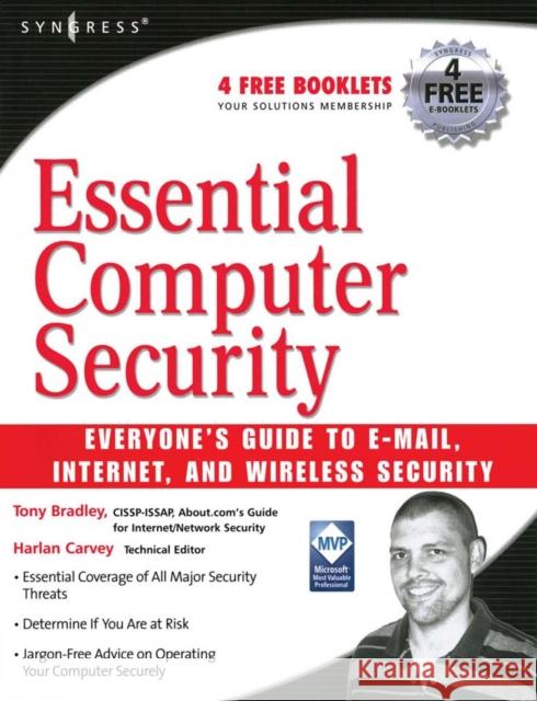 Essential Computer Security: Everyone's Guide to Email, Internet, and Wireless Security Tony Bradley Harlan Carvey 9781597491143 Syngress Publishing - książka