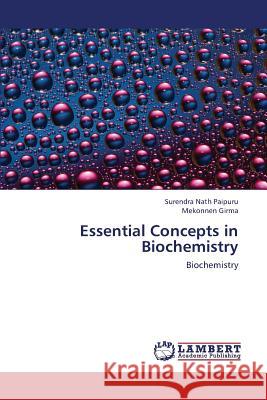 Essential Concepts in Biochemistry Paipuru Surendra Nath                    Girma Mekonnen 9783659440700 LAP Lambert Academic Publishing - książka