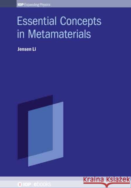 Essential Concepts in Metamaterials Jensen Li 9780750311328 Iop Publishing Ltd - książka