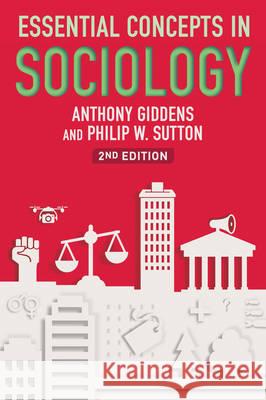 Essential Concepts in Sociology Giddens, Anthony; Sutton, Philip W. 9781509516667 John Wiley & Sons - książka