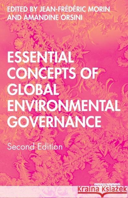 Essential Concepts of Global Environmental Governance Jean-Frederic Morin Amandine Orsini 9780367418694 Routledge - książka