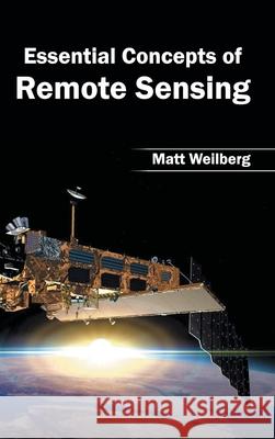 Essential Concepts of Remote Sensing Matt Weilberg 9781632393173 Callisto Reference - książka