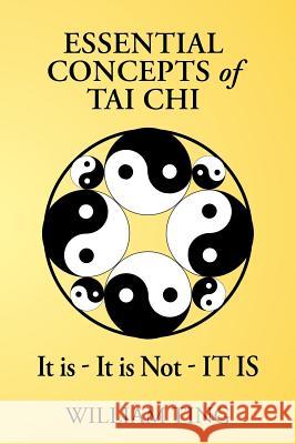 Essential Concepts of Tai Chi William Ting 9781503590212 Xlibris Corporation - książka