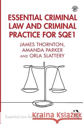 Essential Criminal Law and Criminal Practice for Sqe1 James Thornton Amanda Parker Orla Slattery 9781032469775 Routledge - książka