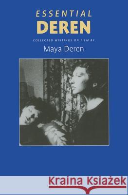 Essential Deren: Collected Writings on Film Deren, Maya 9780929701653 Documentext - książka