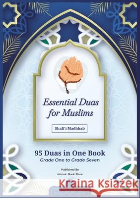 Essential Duas for Muslims: Shafi'i Madhhab - 95 Duas in One Book - Grade One to Grade Seven - Islamic Dua Book Islamic Book Store 9784679912734 Islamic Book Store - książka