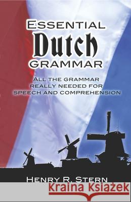 Essential Dutch Grammar: All the Grammar Really Needed for Speech and Comprehension Henry R. Stern 9780486246758 Dover Publications Inc. - książka