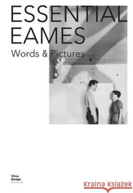 Essential Eames: Words & Pictures Demetrios, Eames 9783945852170 Vitra Design Museum - książka