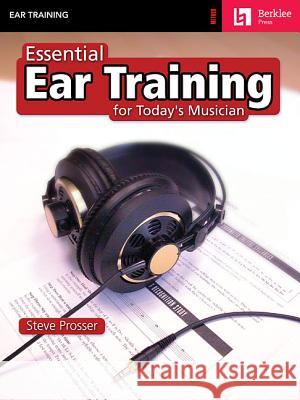 Essential Ear Training For The Contemp. Musician Steve Prosser 9780634006401 Hal Leonard Corporation - książka