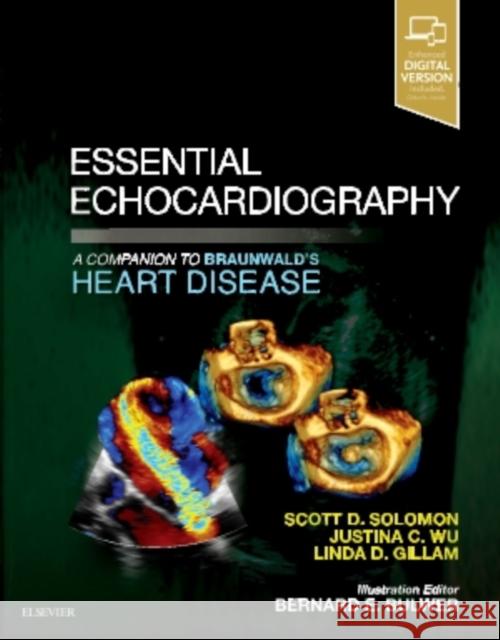 Essential Echocardiography: A Companion to Braunwald's Heart Disease Solomon, Scott D. 9780323392266 Companion to Braunwald's Heart Disease - książka