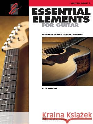 Essential Elements for Guitar - Book 2 Bob Morris 9781480350816 Hal Leonard Publishing Corporation - książka