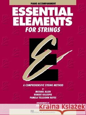 Essential Elements for Strings - Book 1 (Original Series): Piano Accompaniment Gillespie, Robert 9780793543106 Hal Leonard Publishing Corporation - książka