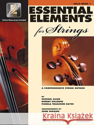 Essential Elements for Strings Cello - Book 1 with Eei Book/Online Media [With CD and DVD] Gillespie, Robert 9780634038198 Hal Leonard Publishing Corporation - książka