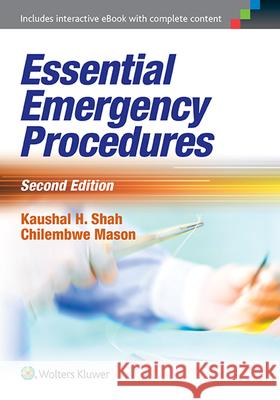 Essential Emergency Procedures Kaushal H. Shah Chilembwe Mason  9781469891903 Lippincott Williams and Wilkins - książka