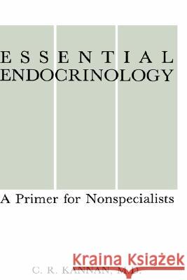 Essential Endocrinology: A Primer for Nonspecialists Kannan, C. R. 9780306421723 Plenum Medical Book Company - książka