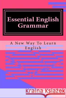 Essential English Grammar: A New Way to Learn English MR Sandeep Kumar Jain 9781533587510 Createspace Independent Publishing Platform - książka